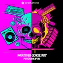 Whatever-School Way by Psychoweapon - Uptempo cover art