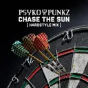 Chase The Sun (Hardstyle Mix) by Psyko Punkz - Hardstyle cover art