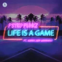 Life Is A Game by Psyko Punkz, Mongoose, ADOSA - Hardstyle cover art