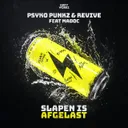 Slapen Is Afgelast by Psyko Punkz, Madoc, REVIVE - Hardstyle cover art