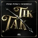 Tik Tak by Psyko Punkz, Sickddellz - Hardstyle cover art