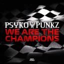 We Are The Champions by Psyko Punkz - Hardstyle cover art