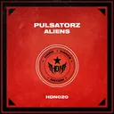 Aliens - Original Mix by Pulsatorz - Euphoric Hardstyle cover art