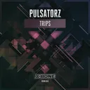 Trips - Original Mix by Pulsatorz - Euphoric Hardstyle cover art