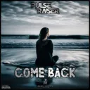 Come Back by Pulseraiser - Hardstyle cover art