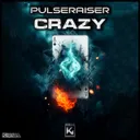 Crazy by Pulseraiser - Hardstyle cover art