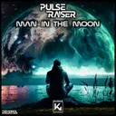Man in the Moon by Pulseraiser - Hardstyle cover art