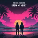 Break My Heart by Quickdrop, Van Heden - Hardstyle cover art