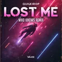 Lost Me - Who Knows Remix by Quickdrop, Who Knows - Happy Hardcore cover art
