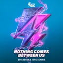 Nothing Comes Between Us by Quickdrop, Jorg Schmid - Hardstyle cover art