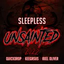 Sleepless (Unsainted 2022) by Quickdrop, Axel Oliver, Keegasus - Hardstyle cover art