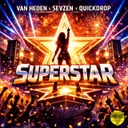 Superstar by Quickdrop, Van Heden, Sevzen - Happy Hardcore cover art