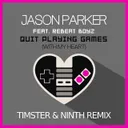 Cover of Quit Playing Games (With My Heart) (Timster & Ninth Remix)