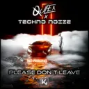 Please Don't Leave by Qulex, Techno Noize - Hardstyle cover art