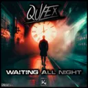 Waiting All Night by Qulex - Hardstyle cover art