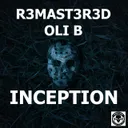 Inception by R3MAST3R3D, Oli B - Frenchcore cover art