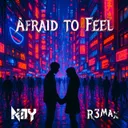 Afraid to Feel by R3MAX, NMY - Hardstyle cover art