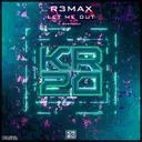 Let Me Out by R3MAX - Hardstyle cover art