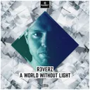 A World Without Light - Edit by R3verz - Hardstyle cover art