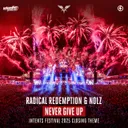 Never Give Up - Intents Festival 2025 Closing Theme by Radical Redemption, Nolz - Rawstyle cover art