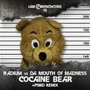 Cocaïne Bear - Psiko Remix by Radium, Da Mouth of Madness, Psiko - Frenchcore cover art