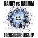 Frenchcore Loca - Original Mix by Radium, Randy - Frenchcore cover art