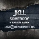 Somebody (Radium remix) by Radium, JKLL - Frenchcore cover art