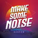 Make Some Noise by Ransom - Hardstyle cover art