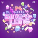 Sing-A-Long by Ransom - Hardstyle cover art