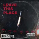 Leave This Place by RAPTVRE, The Exoduz - Hardstyle cover art