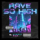 Cover of Rave So High