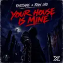 Your House Is Mine (House Of Rampage Tool) - Radio Edit by Raw Inq, FASTLANE - Rawstyle cover art
