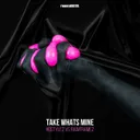 Take Whats Mine by Rawframez, Hostylez - Uptempo cover art