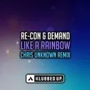 Like A Rainbow - Chris Unknown Remix by Re-Con, Demand, Mandy Edge - Happy Hardcore cover art