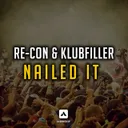 Nailed It - Original Mix by Re-Con, Klubfiller - Happy Hardcore cover art