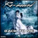 Back To Me by Re-mooved - Hardstyle cover art