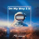On My Way 2 U by Re-mooved - Hardstyle cover art