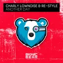 Another Day - Rayvolt Hard Mix by Re-Style, Charly Lownoise, Rayvolt - Hardcore cover art