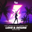 Love & Desire - Macks Wolf Remix by Re-Style, Charly Lownoise, Macks Wolf, Magro, Diede - Happy Hardcore cover art