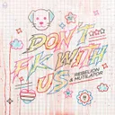 Don't FK With Us by Rebelion, Mutilator - Rawstyle cover art