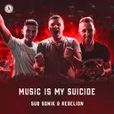 Music Is My Suicide by Rebelion, Sub Sonik - Rawstyle cover art