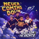 Never Coming Down by Rebelion, The Saints, Sarah Anglionin - Hardstyle cover art