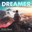 Dreamer by RebelNoise - Hardstyle cover art