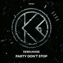 Party Don't Stop by RebelNoise - Hardstyle cover art