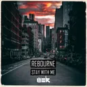 Stay With Me by Rebourne - Hardstyle cover art