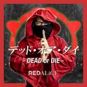 Dead or Die by REDALiCE - Happy Hardcore cover art