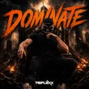 DOMINATE by Reflexx - Uptempo cover art