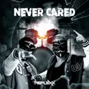 Never Cared by Reflexx - Uptempo cover art
