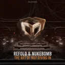 The Art Of Not Giving In by Refold, Nukebomb - Hardstyle cover art