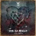 Same Old Problem by RefreqX, RAGE CONSTRUCT, CubeHard - Hardstyle cover art
